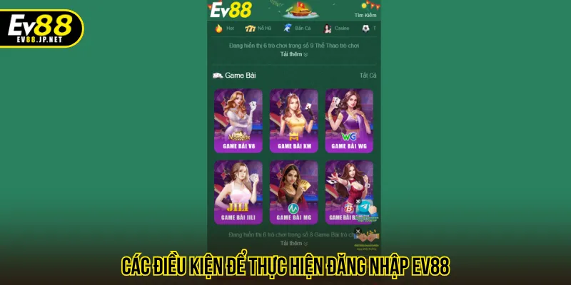 Đáp ứng các điều kiện đã được quy định khi đăng nhập EV88