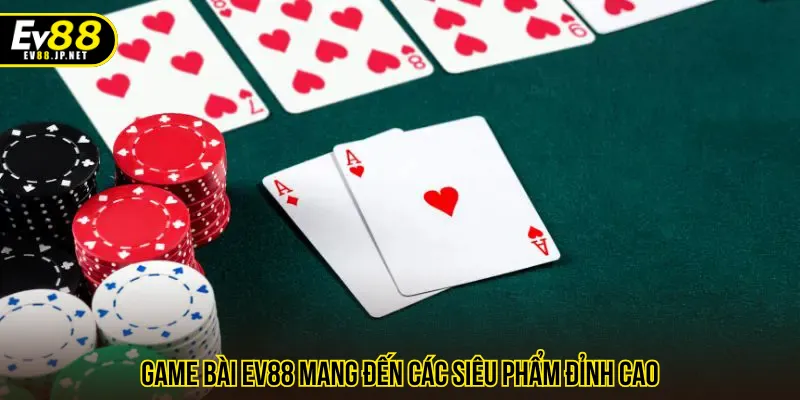 Game bài EV88 Xì dách được yêu thích nhờ sự đơn giản