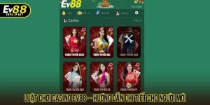 Luật chơi casino EV88