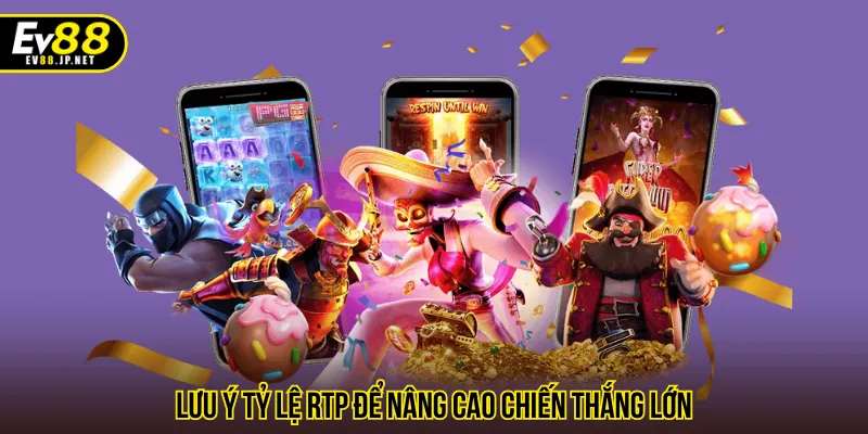 Tìm hiểu tỷ lệ RTP là bí quyết nổ hũ EV88 hữu ích