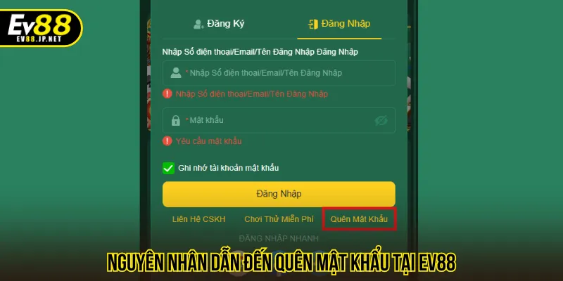 Tình trạng quên mật khẩu EV88 xuất phát từ nhiều lý do