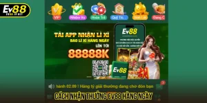 cách nhận thưởng EV88 hàng ngày
