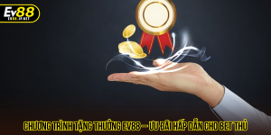 chương trình tặng thưởng EV88