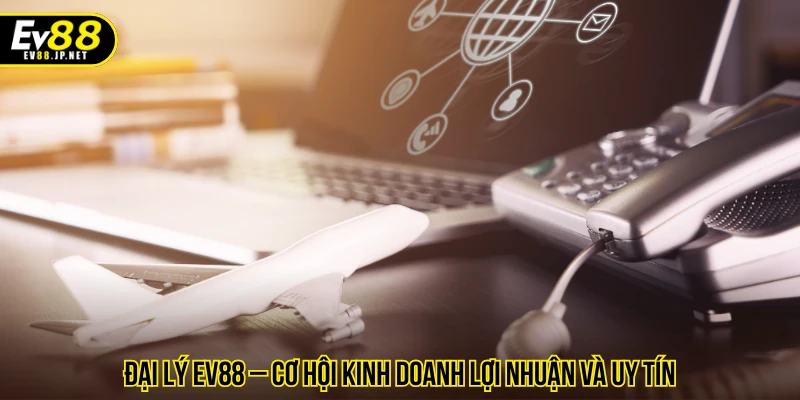 đại lý EV88