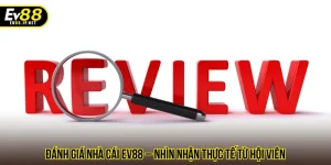 đánh giá nhà cái EV88