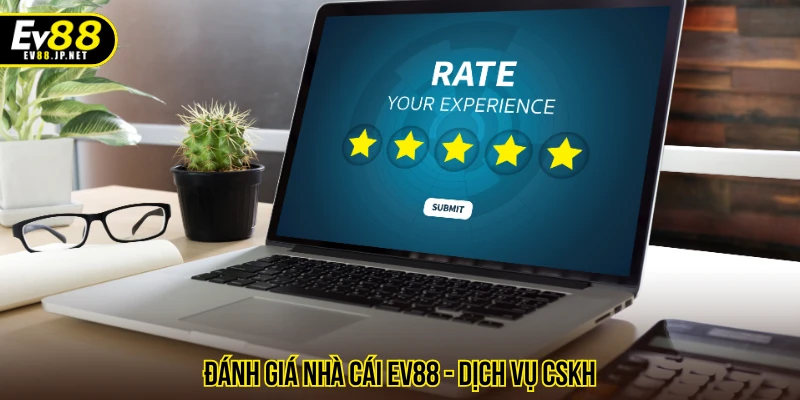 Đánh giá nhà cái EV88 - Dịch vụ CSKH