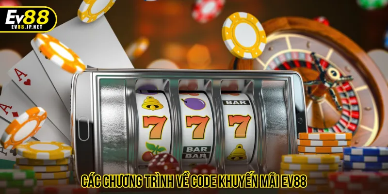Hướng dẫn nhận code khuyến mãi EV88 sự kiện hấp dẫn
