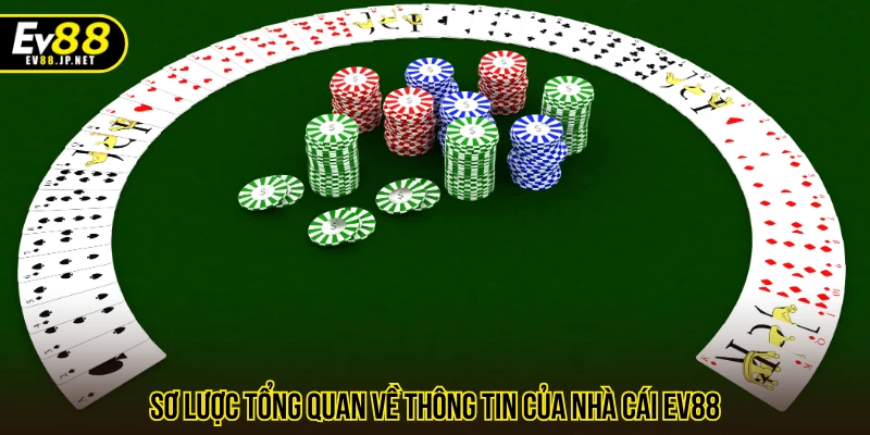 Sơ lược tổng quan về thông tin của nhà cái EV88