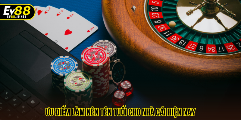 Ưu điểm làm nên tên tuổi cho nhà cái hiện nay
