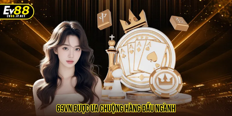 69VN chất lượng trong top 10 nhà cái uy tín nhất 2025