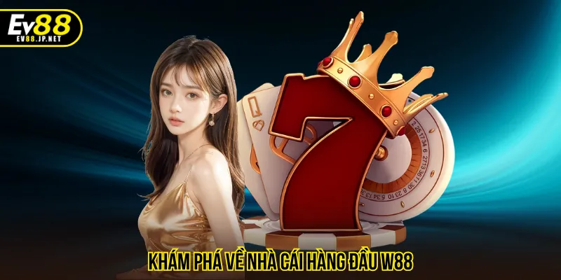 Nền tảng W88 gây ấn tượng nhờ giải trí đầy sống động