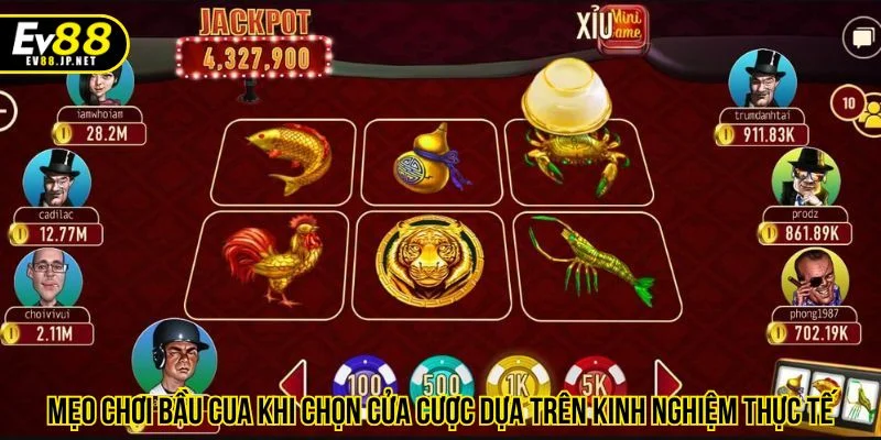 Người chơi có thể lựa chọn cửa cược theo kinh nghiệm cá nhân