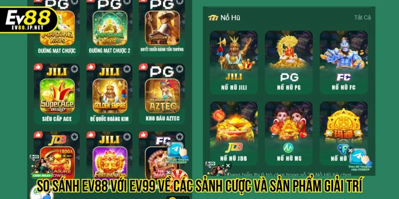 So sánh EV88 với EV99 cho thấy cả hai đều sở hữu kho trò chơi đa dạng