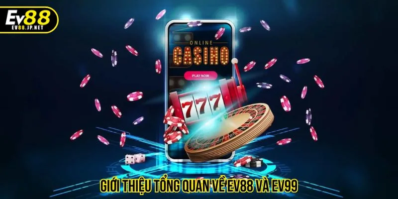 Tìm hiểu về EV88 và EV99 trước khi so sánh